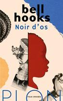 Couverture du livre « Noir d'os » de Hooks Bell aux éditions Plon