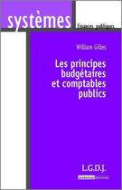 Couverture du livre « Les principes budgétaires et comptables publics » de Gilles W. aux éditions Lgdj