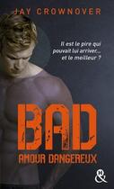 Couverture du livre « Bad t.2 ; amour dangereux » de Jay Crownover aux éditions Harlequin