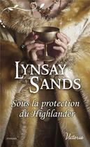 Couverture du livre « Sous la protection du Highlander » de Lynsay Sands aux éditions Harlequin