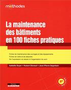 Couverture du livre « La maintenance des bâtiments en 100 fiches pratiques (édition 2019) » de Isabelle Soyer aux éditions Le Moniteur