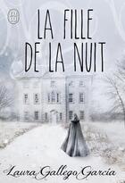 Couverture du livre « La fille de la nuit » de Laura Gallego-Garcia aux éditions J'ai Lu