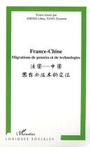 Couverture du livre « France-chine ; migrations de pensées et de technologies » de Xiaomin Yang et Lihua Zheng aux éditions Editions L'harmattan