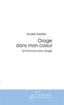 Couverture du livre « Orage dans mon coeur » de Merlier-A aux éditions Editions Le Manuscrit