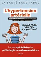 Couverture du livre « L'hypertension artérielle : mieux la comprendre, mieux la vivre » de Florent Laveau aux éditions Mango
