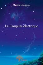 Couverture du livre « La coupure électrique » de Marine Stouppou aux éditions Edilivre