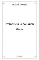 Couverture du livre « Promesse à la poussiere » de Dashiell Donello aux éditions Edilivre