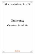Couverture du livre « Quinconce ; chroniques du vieil Aix » de Silvin Lupati et Rafael Toma Gil aux éditions Edilivre