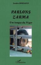 Couverture du livre « Parlons zarma - une langue du niger » de Sandra Bornand aux éditions Editions L'harmattan