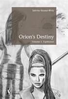 Couverture du livre « Orion's destiny t.1 ; espérance » de Sabrina Vasseur-Wirtz aux éditions Societe Des Ecrivains