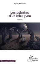 Couverture du livre « Les déboires d'un misogyne » de Kemmegne Cyrille aux éditions L'harmattan