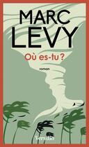 Couverture du livre « Où es-tu ? » de Marc Levy aux éditions Versilio