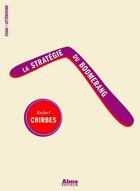 Couverture du livre « La stratégie du boomerang » de Rafael Chirbes aux éditions Alma Editeur