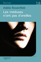 Couverture du livre « Les méduses n'ont pas d'oreilles » de Adele Rosenfeld aux éditions Feryane