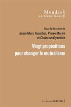 Couverture du livre « Vingt propositions pour changer le mutualisme » de Christian Oyarbide aux éditions Les Petits Matins
