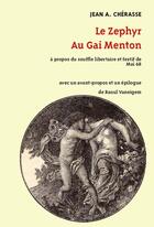 Couverture du livre « Le zephyr au gai manton : À propos du souffle libertaire et festif de Mai 68 » de Jean A. Chérasse aux éditions Croquant