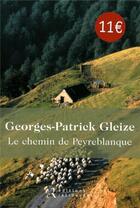 Couverture du livre « Le chemin de Peyreblanque » de Georges-Patrick Gleize aux éditions Les Editions Retrouvees