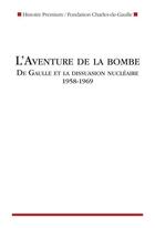 Couverture du livre « L'aventure de la bombe : de Gaulle et la dissuasion nucléaire 1958-1969 » de  aux éditions Nouveau Monde