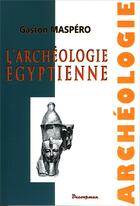Couverture du livre « L'archéologie égyptienne » de Gaston Maspero aux éditions Decoopman