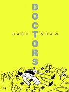 Couverture du livre « Doctors » de Dash Shaw aux éditions Ca Et La