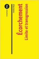 Couverture du livre « L'écorchement t.1 ; limite et transgression » de Christine Berge aux éditions Du Murmure