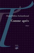 Couverture du livre « Comme après » de Marie-Helene Archambeaud aux éditions Tituli