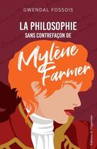 Couverture du livre « La philosophie sans contrefaçon de Mylène Farmer » de Gwendal Fossois aux éditions L'opportun