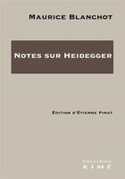 Couverture du livre « Notes sur Heidegger » de Maurice Blanchot aux éditions Kime