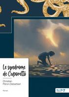 Couverture du livre « Le syndrome de Caporetto » de Christian Peron-Debarbieri aux éditions Nombre 7