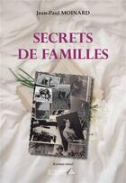 Couverture du livre « Secret de familles » de Moinard Jean-Paul aux éditions Saint Honore Editions