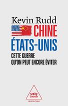 Couverture du livre « Chine-Etats-Unis : Cette guerre qu'on peut encore éviter » de Kevin Rudd aux éditions Odile Jacob