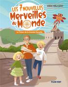 Couverture du livre « Les 7 nouvelles merveilles du monde t.1 : le trésor de la grande muraille » de Marie Malcurat et Claire Delvaux aux éditions Plein Vent