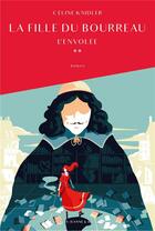 Couverture du livre « La fille du bourreau Tome 2 : L'envolée » de Celine Knidler aux éditions Jeanne & Juliette