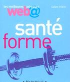 Couverture du livre « Les Meilleures Adresses Web Sante-Forme » de G Klein aux éditions Marabout