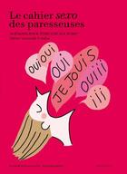 Couverture du livre « Cahier sexo des paresseuses » de Mademoiselle Navie aux éditions Marabout