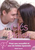 Couverture du livre « Les clés du plaisir ; pour une sexualité et une vie intime épanouie » de Maite Sauvet aux éditions Chiron