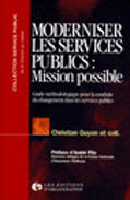 Couverture du livre « Moderniser Les Services Publics, Mission Possible » de Christian Guyon aux éditions Organisation