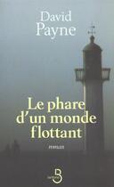 Couverture du livre « Le phare d'un monde flottant » de David Payne aux éditions Belfond