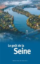 Couverture du livre « Le goût de la Seine » de Collectifs aux éditions Mercure De France