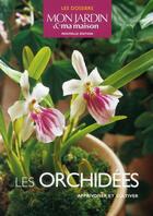 Couverture du livre « Les orchidées » de Mon Jardin Ma Maison aux éditions Glenat