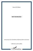 Couverture du livre « Moussorgski » de Pierre (D') Alheim aux éditions L'harmattan