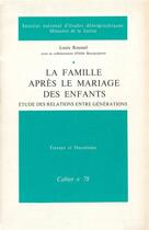 Couverture du livre « La famille apres le mariage des enfants. etude sur les relations entr » de Louis Roussel aux éditions Ined