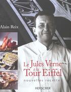 Couverture du livre « Le jules verne a la tour eiffel - nouvelles recettes » de Alain Reix aux éditions Herscher