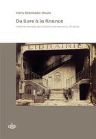 Couverture du livre « La librairie et le crédit ; réseaux et métiers du livre à Paris (1830-1870) » de Viera Rebolledo-Dhuin aux éditions Cths Edition