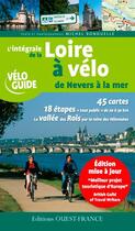 Couverture du livre « L'intégrale de la Loire à vélo de Nevers à la mer (édition 2007/2008) » de Michel Bonduelle aux éditions Ouest France