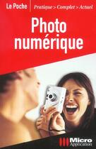 Couverture du livre « Photo Numerique Le Poche » de Abeille Sarl aux éditions Micro Application