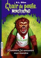 Couverture du livre « Chair de poule : Monsterland - saison 1 Tome 3 : comment j'ai rencontré mon monstre » de R. L. Stine aux éditions Bayard Jeunesse