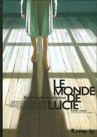 Couverture du livre « Le monde de Lucie Tome 2 » de Martinez/Kris aux éditions Futuropolis