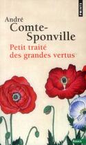 Couverture du livre « Petit traité des grandes vertus » de Andre Comte-Sponville aux éditions Points
