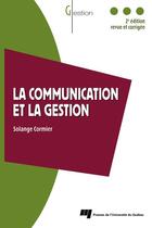 Couverture du livre « Communication et la gestion (2e édition) » de Solange Cormier aux éditions Pu De Quebec